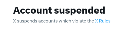 X-Hinweis: Account suspended – Konto gesperrt.